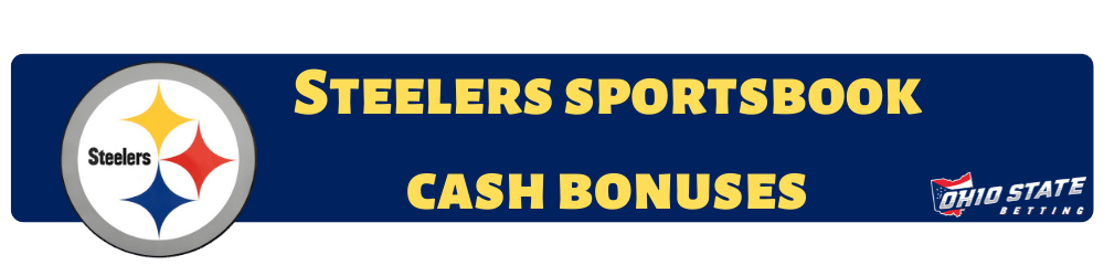 Steelers sportsbook cash bonuses